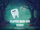 Plastic Bags are Scary