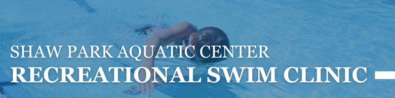 Shaw Park Aquatic Center Recreational Swim Clinic Website Banner